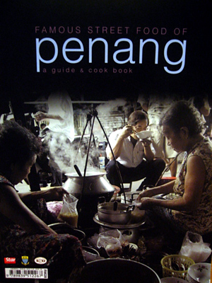 Famous Street Food of Penang: A Guide & Cook Book